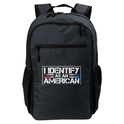 I Identify As An American No Identity Politics Usa Flag Great Gift Daily Commute Backpack