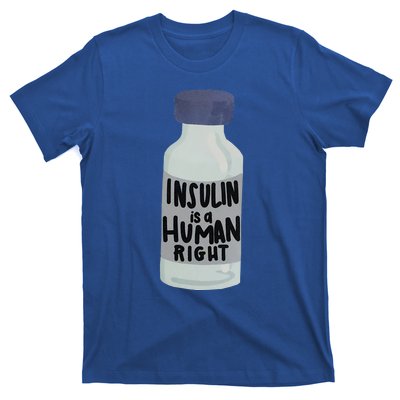 Insulin Is A Hu Right Diabetes Awareness Insulin Medicine Gift T-Shirt