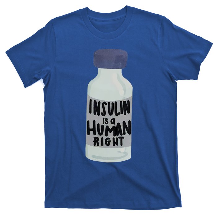 Insulin Is A Hu Right Diabetes Awareness Insulin Medicine Gift T-Shirt