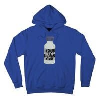 Insulin Is A Hu Right Diabetes Awareness Insulin Medicine Gift Tall Hoodie