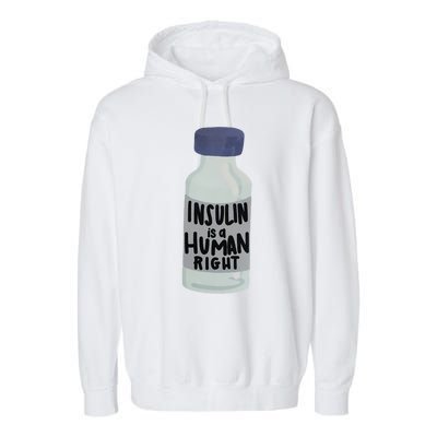 Insulin Is A Hu Right Diabetes Awareness Insulin Medicine Gift Garment-Dyed Fleece Hoodie