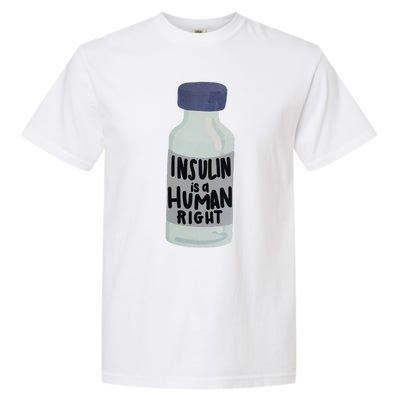 Insulin Is A Hu Right Diabetes Awareness Insulin Medicine Gift Garment-Dyed Heavyweight T-Shirt