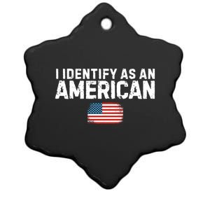 I Identify As An American Us Flag Patriot Funny Gift Politics Gift Ceramic Star Ornament