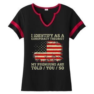 I Identify As A Conspiracy Theorist Pronouns Are Told You So Ladies Halftime Notch Neck Tee