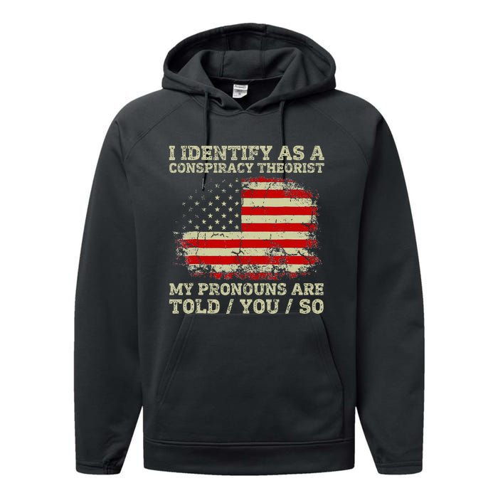 I Identify As A Conspiracy Theorist Pronouns Are Told You So Performance Fleece Hoodie