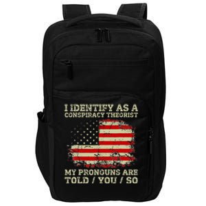 I Identify As A Conspiracy Theorist Pronouns Are Told You So Impact Tech Backpack