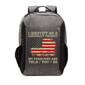 I Identify As A Conspiracy Theorist Pronouns Are Told You So Vector Backpack