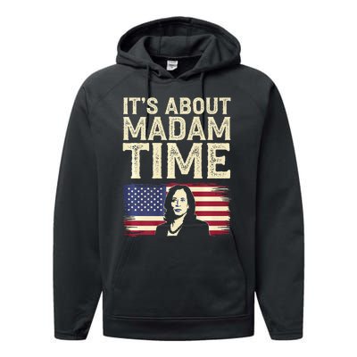 ItS Is About Madam Time Funny Kamala Harris Performance Fleece Hoodie