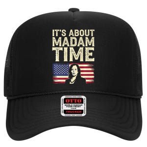 ItS Is About Madam Time Funny Kamala Harris High Crown Mesh Back Trucker Hat