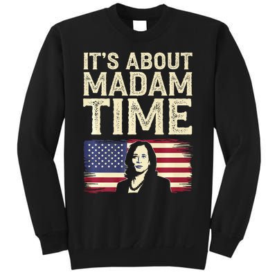 ItS Is About Madam Time Funny Kamala Harris Sweatshirt