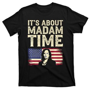 ItS Is About Madam Time Funny Kamala Harris T-Shirt