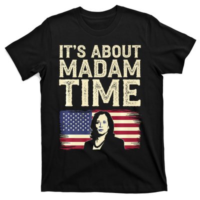 ItS Is About Madam Time Funny Kamala Harris T-Shirt