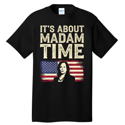 ItS Is About Madam Time Funny Kamala Harris Tall T-Shirt