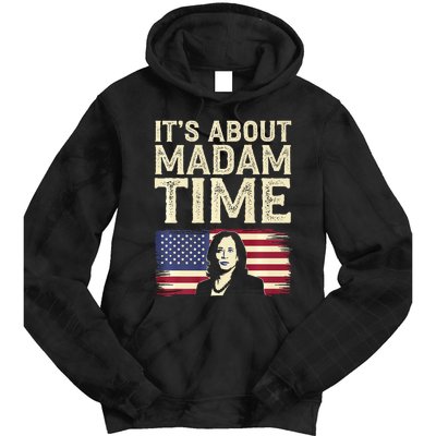 ItS Is About Madam Time Funny Kamala Harris Tie Dye Hoodie