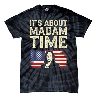 ItS Is About Madam Time Funny Kamala Harris Tie-Dye T-Shirt