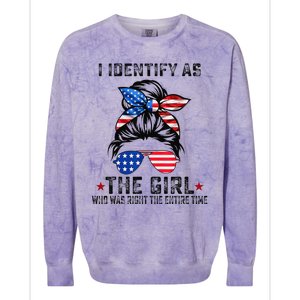 I Identify As The Girl Who Was Right The Entire Time Gift Colorblast Crewneck Sweatshirt