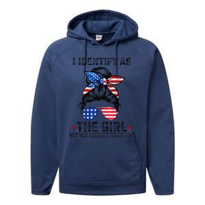 I Identify As The Girl Who Was Right The Entire Time Gift Performance Fleece Hoodie