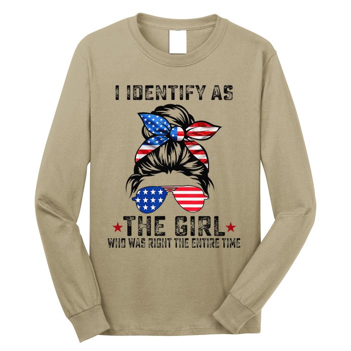 I Identify As The Girl Who Was Right The Entire Time Gift Long Sleeve Shirt