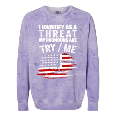 I Identify As A Threat My Pronouns Are Try / Me Funny Colorblast Crewneck Sweatshirt