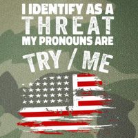 I Identify As A Threat My Pronouns Are Try / Me Funny Legacy Tie Dye Trucker Hat