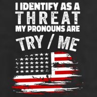 I Identify As A Threat My Pronouns Are Try / Me Funny Cool Comfort Performance Bucket Hat