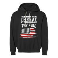 I Identify As A Threat My Pronouns Are Try / Me Funny Garment-Dyed Fleece Hoodie