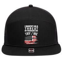 I Identify As A Threat My Pronouns Are Try / Me Funny 7 Panel Mesh Trucker Snapback Hat