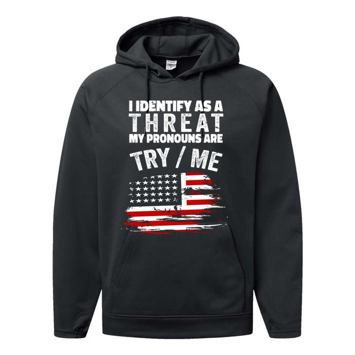 I Identify As A Threat My Pronouns Are Try / Me Funny Performance Fleece Hoodie