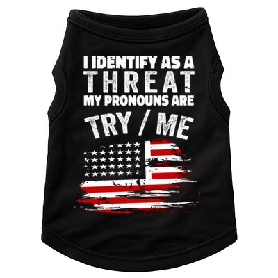 I Identify As A Threat My Pronouns Are Try / Me Funny Doggie Tank