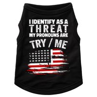 I Identify As A Threat My Pronouns Are Try / Me Funny Doggie Tank