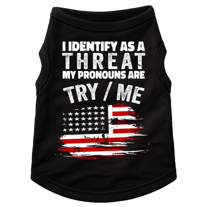 I Identify As A Threat My Pronouns Are Try / Me Funny Doggie Tank