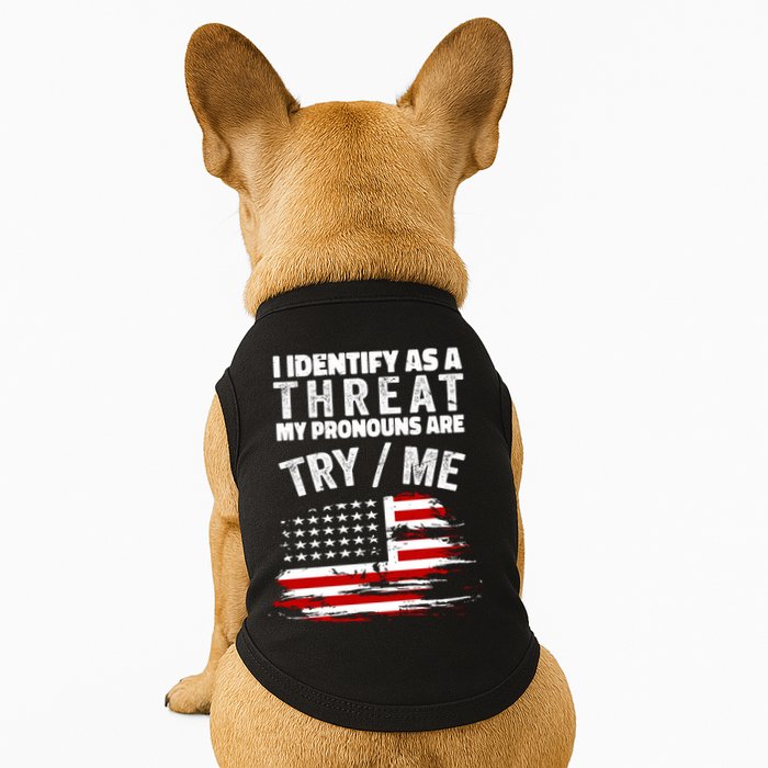 I Identify As A Threat My Pronouns Are Try / Me Funny Doggie Tank