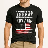 I Identify As A Threat My Pronouns Are Try / Me Funny Performance Shirt