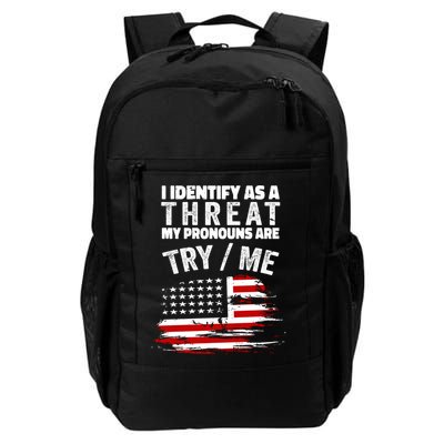 I Identify As A Threat My Pronouns Are Try / Me Funny Backpack
