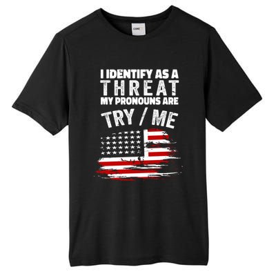 I Identify As A Threat My Pronouns Are Try / Me Funny Tall Fusion ChromaSoft Performance T-Shirt