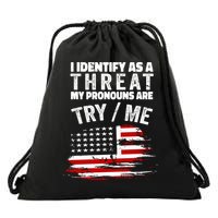 I Identify As A Threat My Pronouns Are Try / Me Funny Drawstring Bag