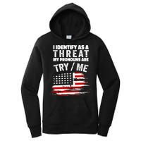 I Identify As A Threat My Pronouns Are Try / Me Funny Women's Pullover Hoodie