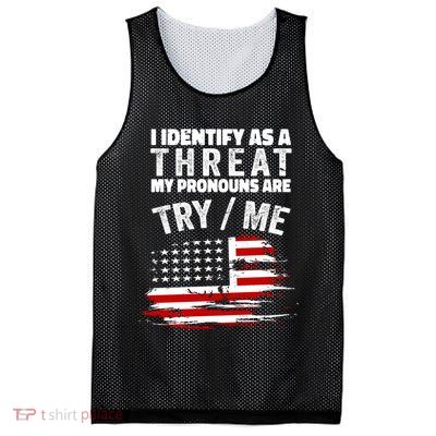 I Identify As A Threat My Pronouns Are Try / Me Funny Mesh Reversible Basketball Jersey Tank