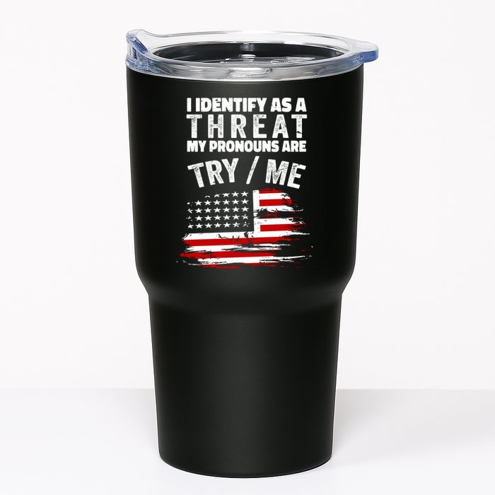 I Identify As A Threat My Pronouns Are Try / Me Funny Tumbler