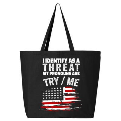 I Identify As A Threat My Pronouns Are Try / Me Funny 25L Jumbo Tote