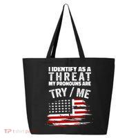 I Identify As A Threat My Pronouns Are Try / Me Funny 25L Jumbo Tote