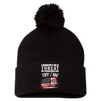 I Identify As A Threat My Pronouns Are Try / Me Funny Pom Pom 12in Knit Beanie