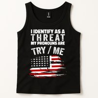 I Identify As A Threat My Pronouns Are Try / Me Funny Tank Top
