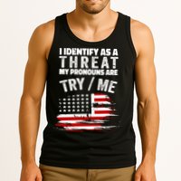 I Identify As A Threat My Pronouns Are Try / Me Funny Tank Top