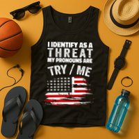 I Identify As A Threat My Pronouns Are Try / Me Funny Tank Top