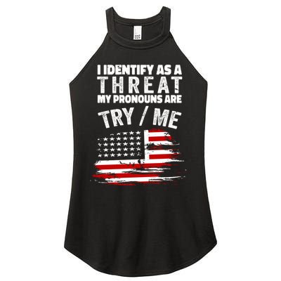 I Identify As A Threat My Pronouns Are Try / Me Funny Women's Perfect Tri Rocker Tank