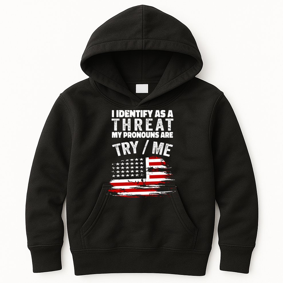 I Identify As A Threat My Pronouns Are Try / Me Funny Kids Hoodie
