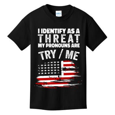 I Identify As A Threat My Pronouns Are Try / Me Funny Kids T-Shirt