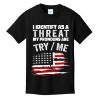 I Identify As A Threat My Pronouns Are Try / Me Funny Kids T-Shirt