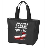 I Identify As A Threat My Pronouns Are Try / Me Funny Zip Tote Bag